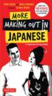 More Making Out in Japanese : Completely Revised and Expanded with new Manga Illustrations - A Japanese Language Phrase Book - Book