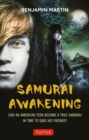 Samurai Awakening : Can an American Teen Become a True Samurai in Time to Save His Friends? - Book
