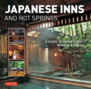 Japanese Inns and Hot Springs : A Guide to Japan's Best Ryokan & Onsen - Book