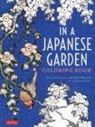 In a Japanese Garden Coloring Book : With Reflections from Lafcadio Hearn's 'In a Japanese Garden' - Book