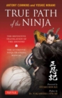 True Path of the Ninja : The Definitive Translation of the Shoninki (The Authentic Ninja Training Manual) - Book
