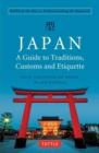 Japan: A Guide to Traditions, Customs and Etiquette : Kata as the Key to Understanding the Japanese - Book