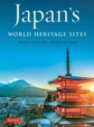 Japan's World Heritage Sites : Unique Culture, Unique Nature - Book