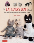The Cat Lover's Craft Book : Easy-to-Make Accessories for Kitty's Best Friend - Book