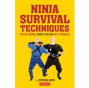 Ninja Fighting Techniques : A Modern Master's Approach to Self-Defense and Avoiding Conflict - Book
