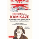 Memoirs of a Kamikaze : A World War II Pilot's Inspiring Story of Survival, Honor and Reconciliation - Book