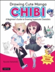 Drawing Cute Manga Chibi : A Beginner's Guide to Drawing Super Cute Characters - Book