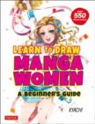 Learn to Draw Manga Women : A Beginner's Guide (With Over 550 Illustrations) - Book