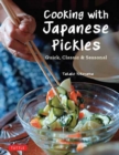 Cooking with Japanese Pickles : 97 Quick, Classic and Seasonal Recipes - Book