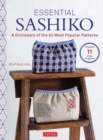 Essential Sashiko : 92 of the Most Popular Patterns (With 11 Projects and Actual Size Templates) - Book
