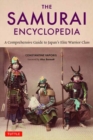 The Samurai Encyclopedia : A Comprehensive Guide to Japan's Elite Warrior Class - Book