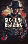 Six-Guns Blazing - Book