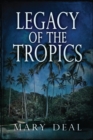 Legacy of the Tropics : A Mystery Anthology - Book