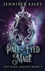 The Pale-Eyed Mage - Book