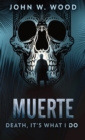 Muerte - Death, It's What I Do - Book