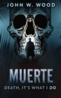 Muerte - Death, It's What I Do - Book