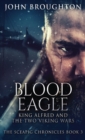 Blood Eagle : King Alfred and the Two Viking Wars - Book