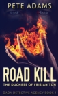 Road Kill : The Duchess Of Frisian Tun - Book