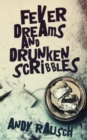 Fever Dreams and Drunken Scribbles - Book