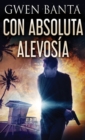 Con Absoluta Alevosia - Book