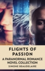 Flights Of Passion : A Paranormal Romance Novel Collection - Book