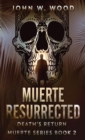 Muerte Resurrected : Death's Return - Book
