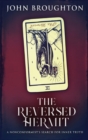 The Reversed Hermit : A Nonconformist's Search For Inner Truth - Book