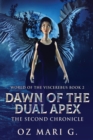 Dawn Of The Dual Apex : The Second Chronicle - Book
