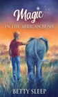 Magic In The African Bush - Book