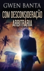 Com Desconsideracao Arbitraria - Book