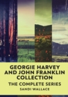 Georgie Harvey and John Franklin Collection : The Complete Series - Book