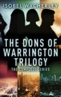 The Dons of Warrington Trilogy : The Complete Series - Book