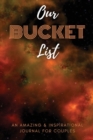 Bucket List Journal : An Amazing and Inspirational Journal for Couples Adventure Journal for Couples - Book