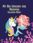 My Big Unicorn and Mermaid Coloring Book : Coloring book for Childrens - Book