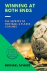 Winning at Both Ends : The Secrets of Football's Player-Coaches - Book
