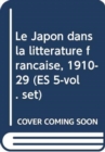 Le Japon dans la litterature francaise, 1910-29 (ES 5-vol. set) - Book