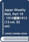 Japan Weekly Mail, Part 10: 1910-1912 (12-vol. ES set) - Book