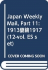 Japan Weekly Mail, Part 11: 1913-1917 (12-vol. ES set) - Book