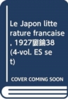 Le Japon litterature francaise, 1927-38 (4-vol. ES set) - Book