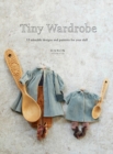Tiny Wardrobe : 12 Adorable Designs and Patterns for Your Doll - Book