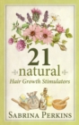 21 Natural Hair Growth Stimulators : Large Print Hardcover Edition - Book