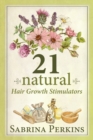 21 Natural Hair Growth Stimulators : Large Print Edition - Book