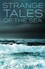 Strange Tales Of The Sea : Large Print Edition - Book