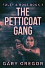 The Petticoat Gang : Large Print Edition - Book