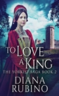 To Love A King - Book