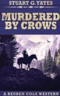 Murdered By Crows : Large Print Hardcover Edition - Book