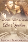 When The Words Are Spoken : Large Print Edition - Book