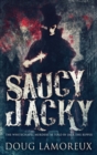 Saucy Jacky : The Whitechapel Murders As Told By Jack The Ripper - Book