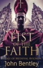 Fist Of The Faith : A Tale Of Medieval Avignon - Book