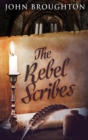 The Rebel Scribes : Large Print Hardcover Edition - Book